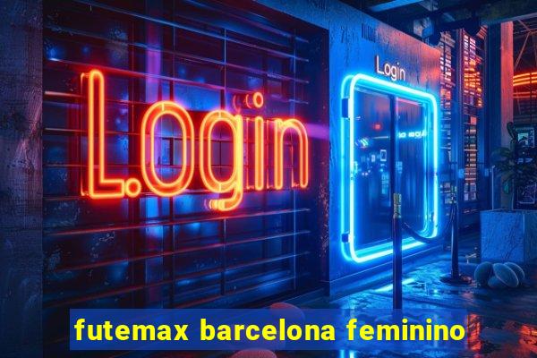 futemax barcelona feminino